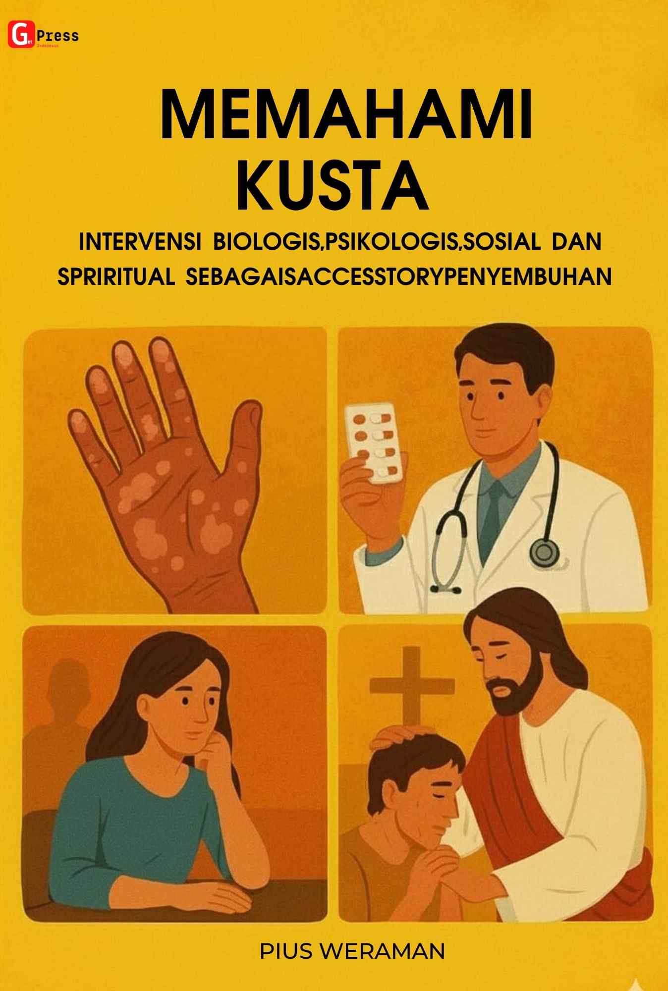 Memahami Kusta Intervensi Biologis, Psikologis, Sosial Dan Spriritual Sebagai Saccesstory Penyembuhan